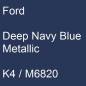 Preview: Ford, Deep Navy Blue Metallic, K4 / M6820.